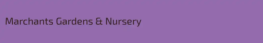 Marchants Gardens & Nursery